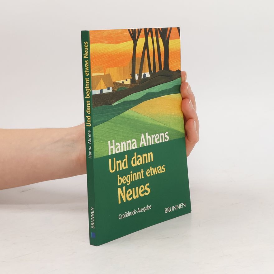 Hanna Ahrens Und dann beginnt etwas Neues - Großdruck-Ausgabe