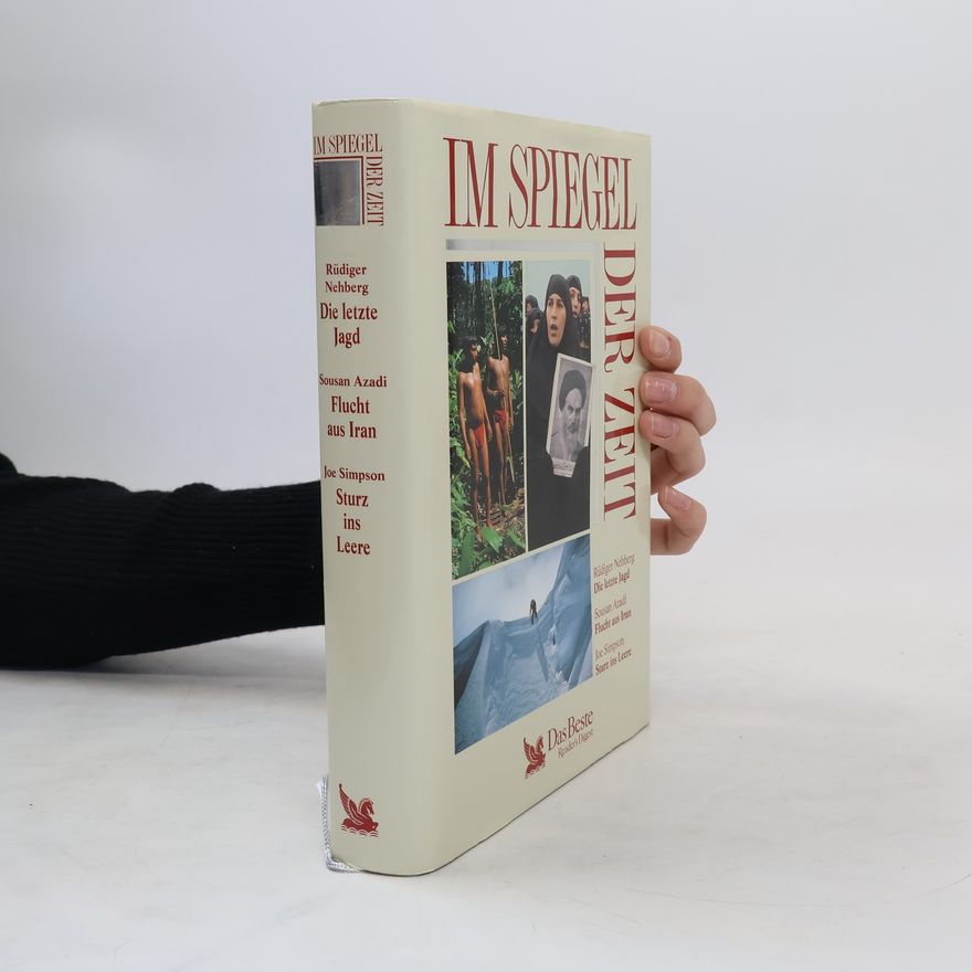 Autorenkollektiv Im Spiegel der Zeit. Die letzte Jagd. Flucht aus Iran. Sturz ins Leere