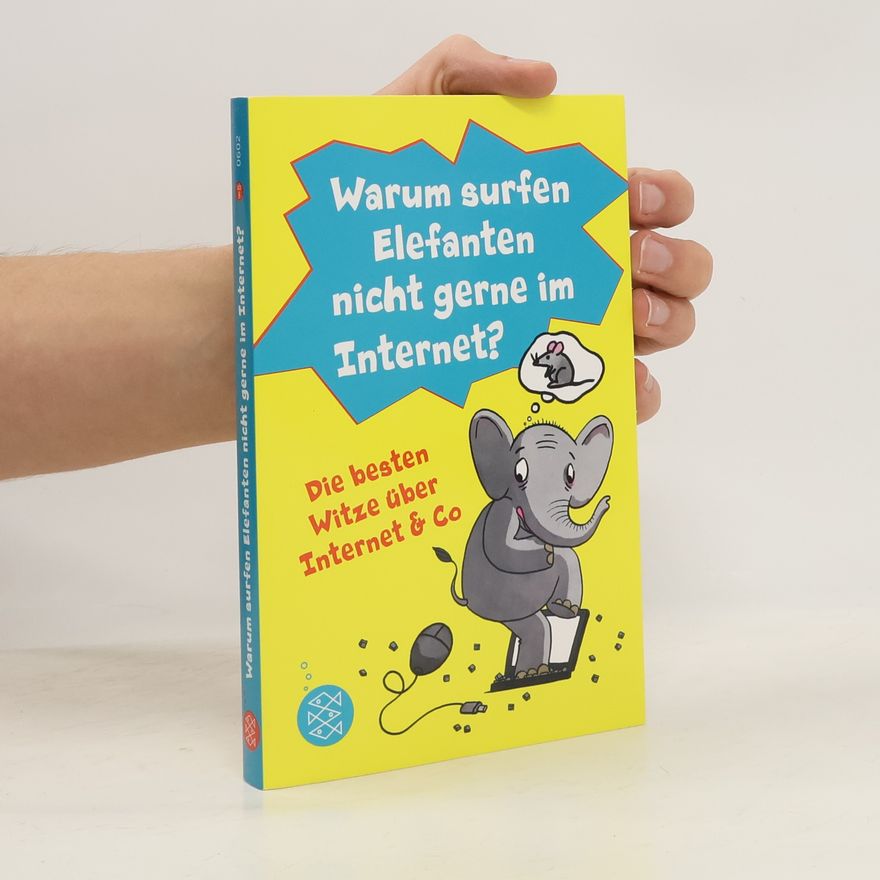 Friederike Ablang Warum surfen Elefanten nicht gerne im Internet? Die besten Witze über Internet & Co