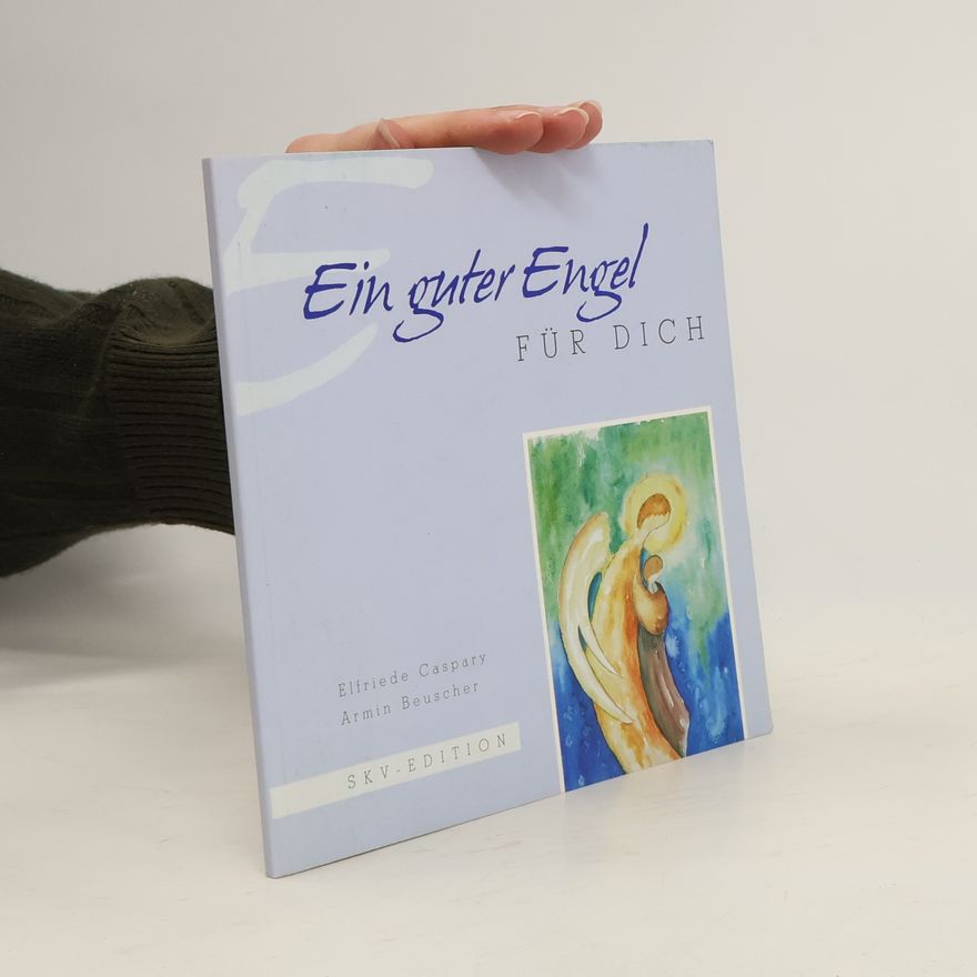Elfriede Caspary Ein guter Engel für dich