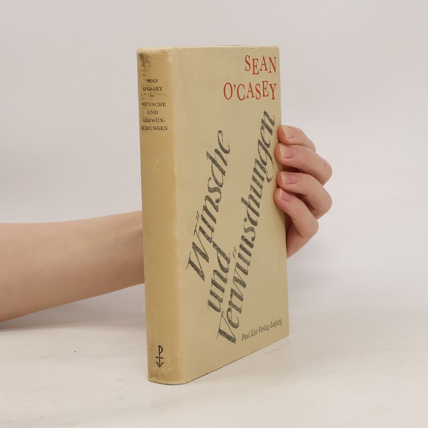 Seán O'Casey Wünsche und Verwünschungen