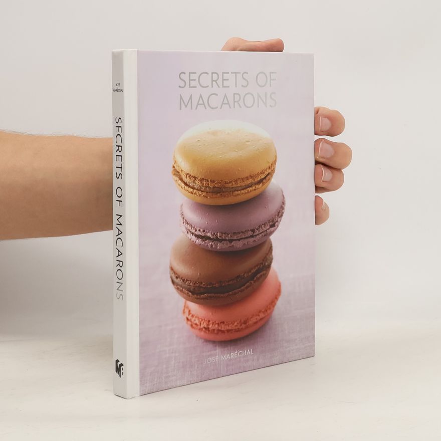 José Maréchal Secrets of Macarons