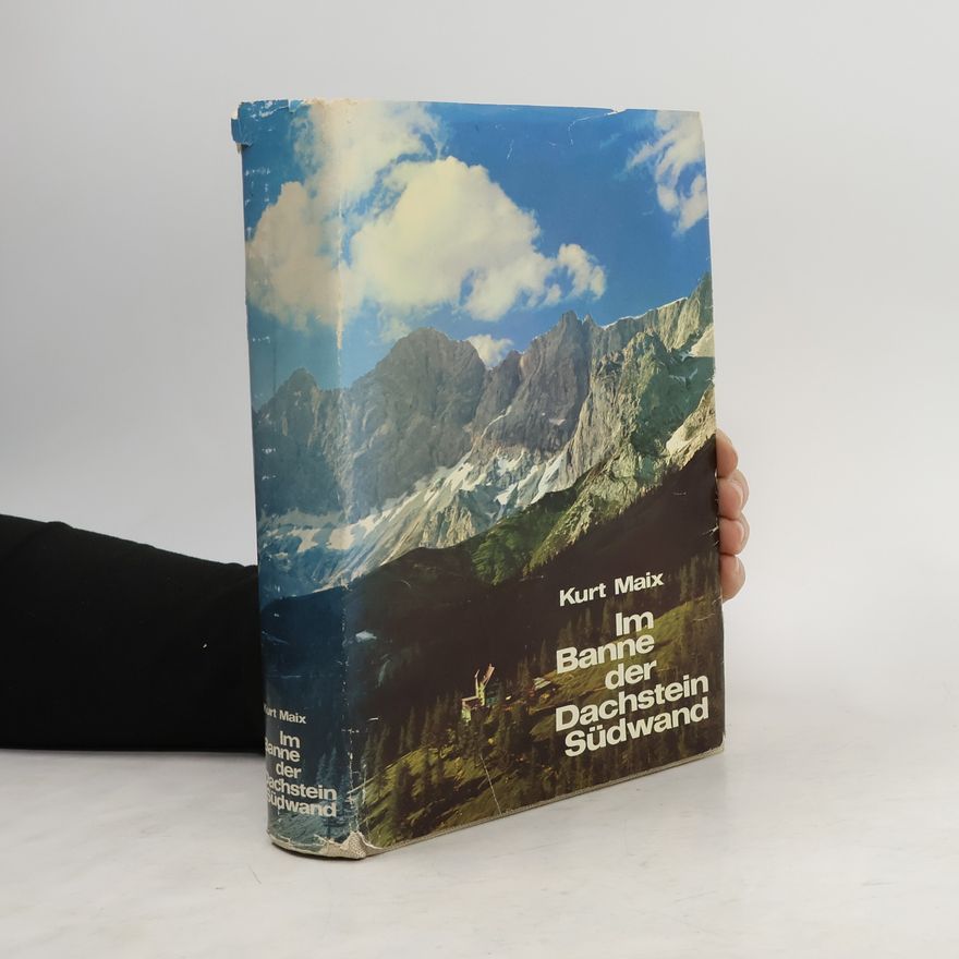 Kurt Maix Im Banne der Dachstein Südwand