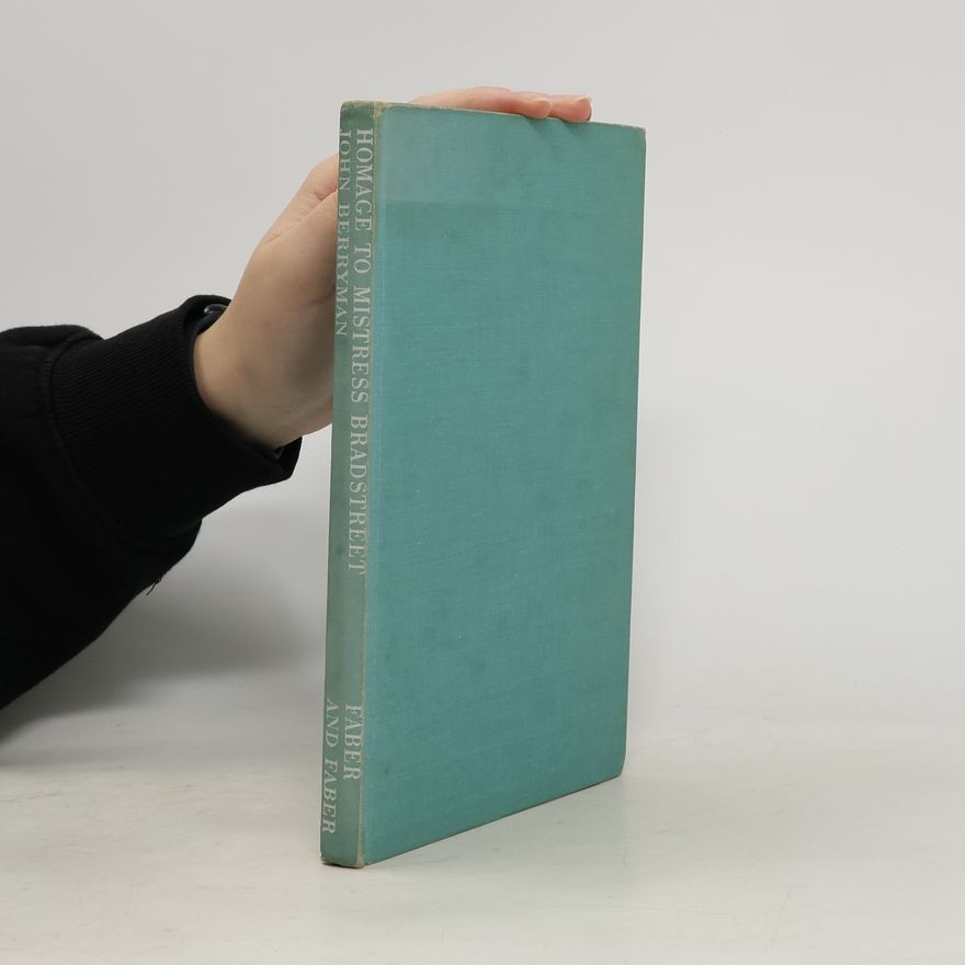 John Berryman Homage to Mistress Bradstreet