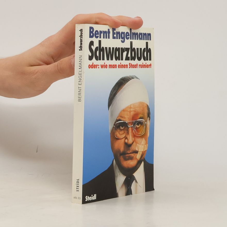 Bernt Engelmann Schwarzbuch oder: wie man einen Staat ruiniert