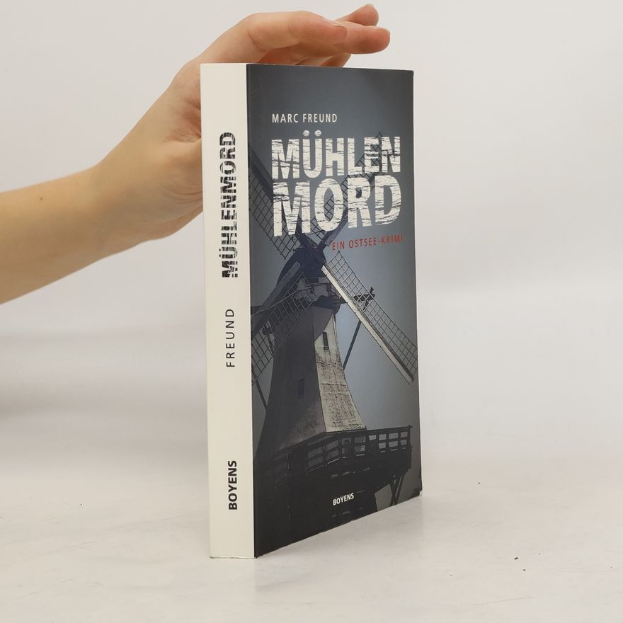 Marc Freund Mühlen Mord