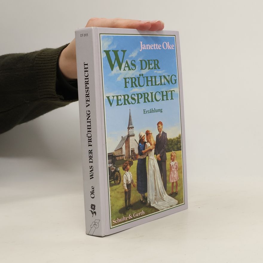 Janette Oke Was der Frühling verspricht