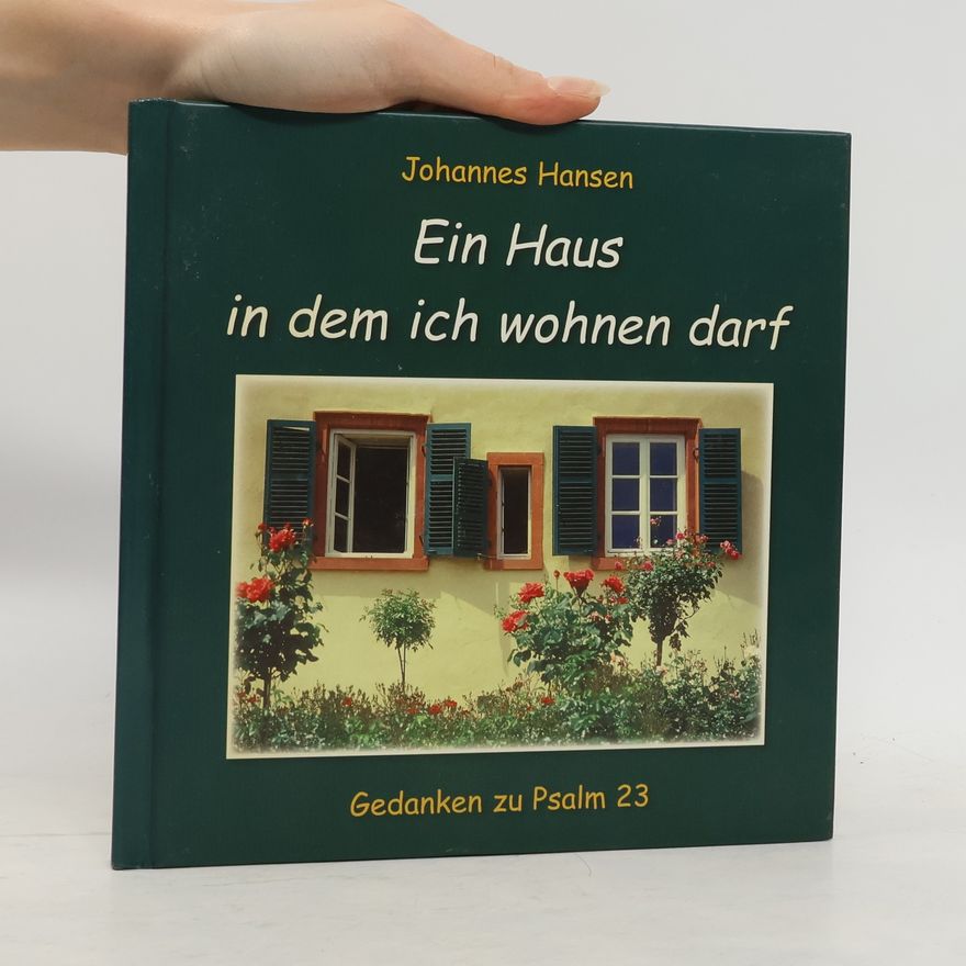 Johannes Hansen Ein Haus, in dem ich wohnen darf
