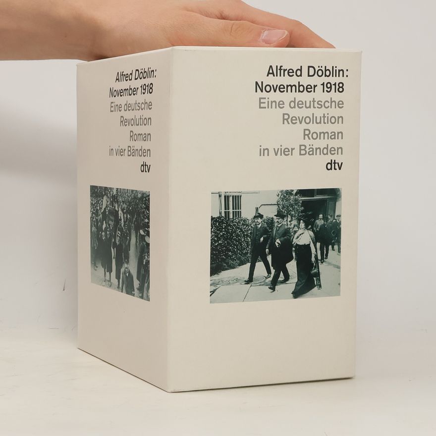 Alfred Döblin November 1918. Eine deutsche Revolution.