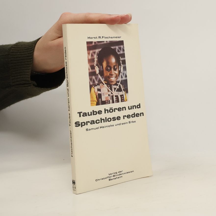 Horst R. Flachsmeier Taube hören und Sprachlose reden
