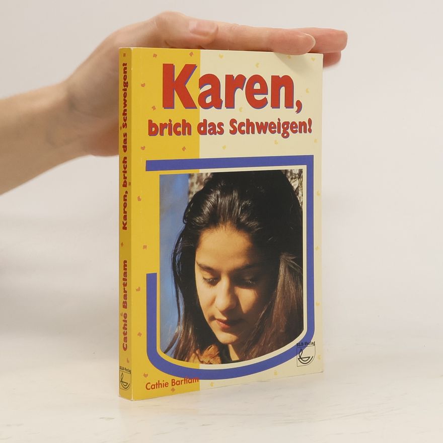 Cathie Bartlam Karen, brich das Schweigen!