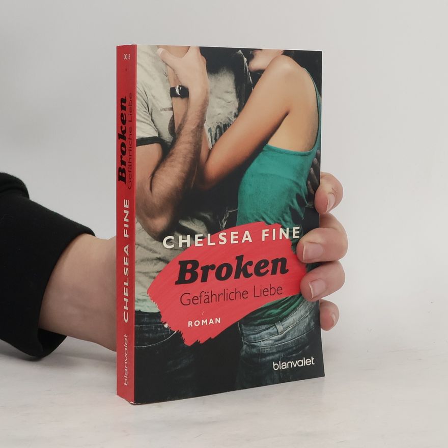 Chelsea Fine Broken - Gefährliche Liebe