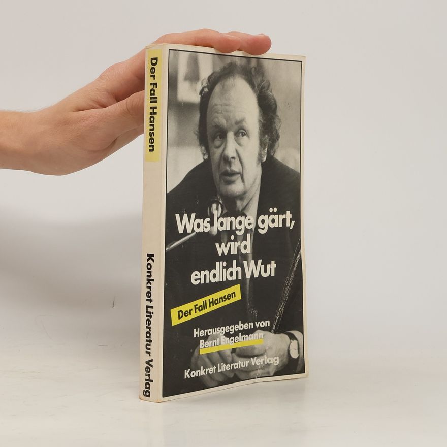 Bernt Engelmann Was lange gärt, wird endlich Wut