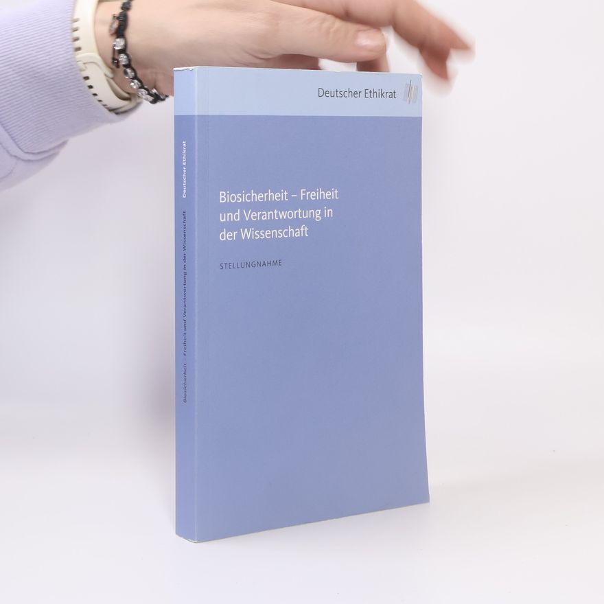 Autorenkollektiv Biosicherheit - Freiheit und Verantwortung in der Wissenschaft