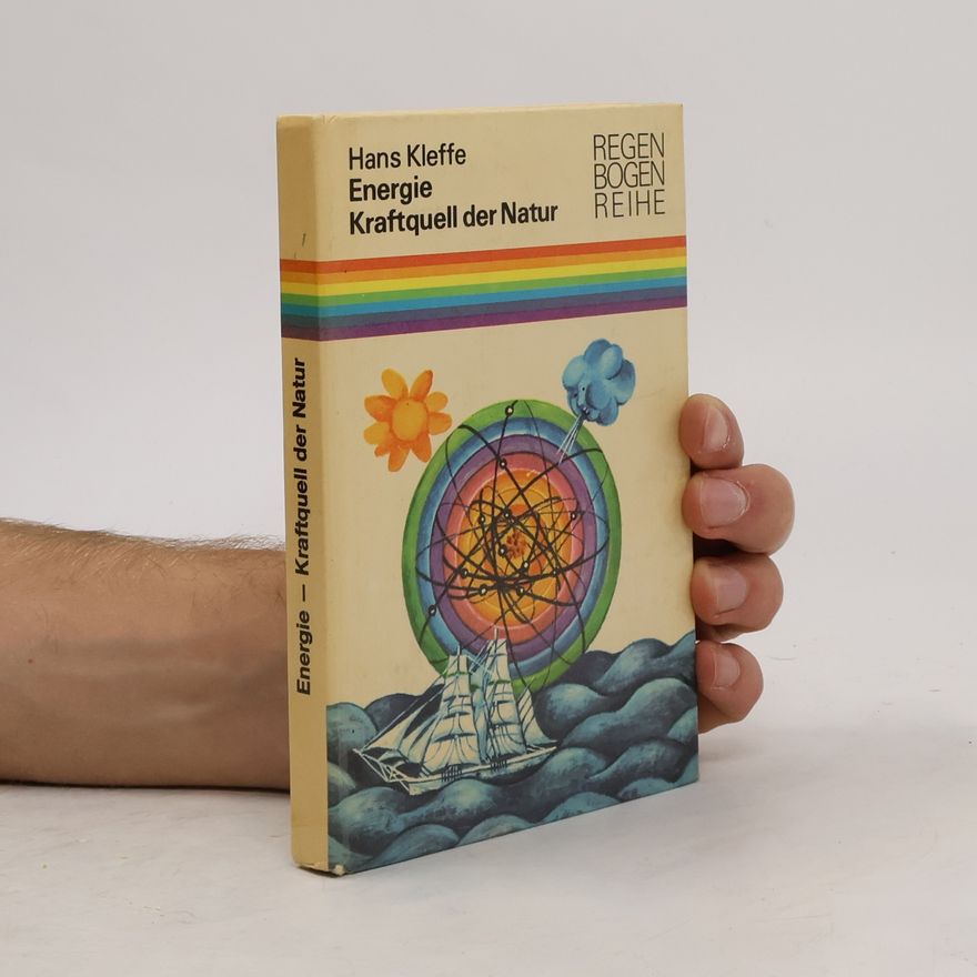 Hans Kleffe Energie. Kraftquell der Natur