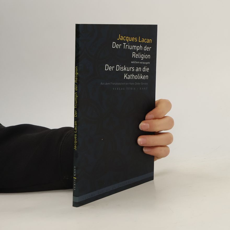 Jacques Lacan Der Triumph der Religion welchem vorausgeht Der Diskurs an die Katholiken