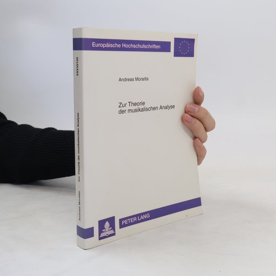 Andreas Moraitis Zur Theorie der musikalischen Analyse