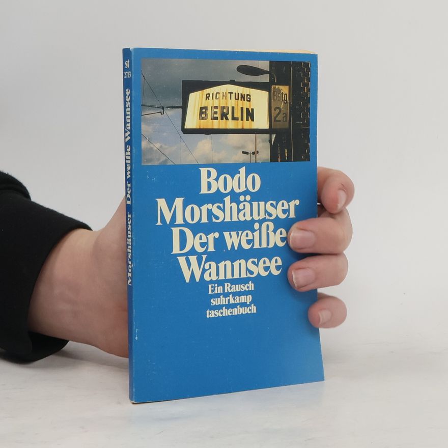 Bodo Monshäuser Der weiße Wannsee