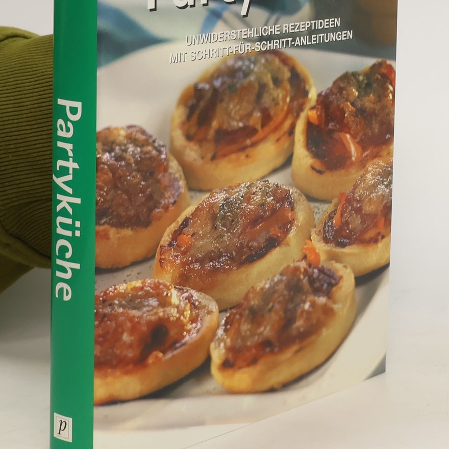 Kolektiv autorů Partyküche. Unwiderstehliche Rezeptideen mit Schritt-für-Schritt-Anleitungen