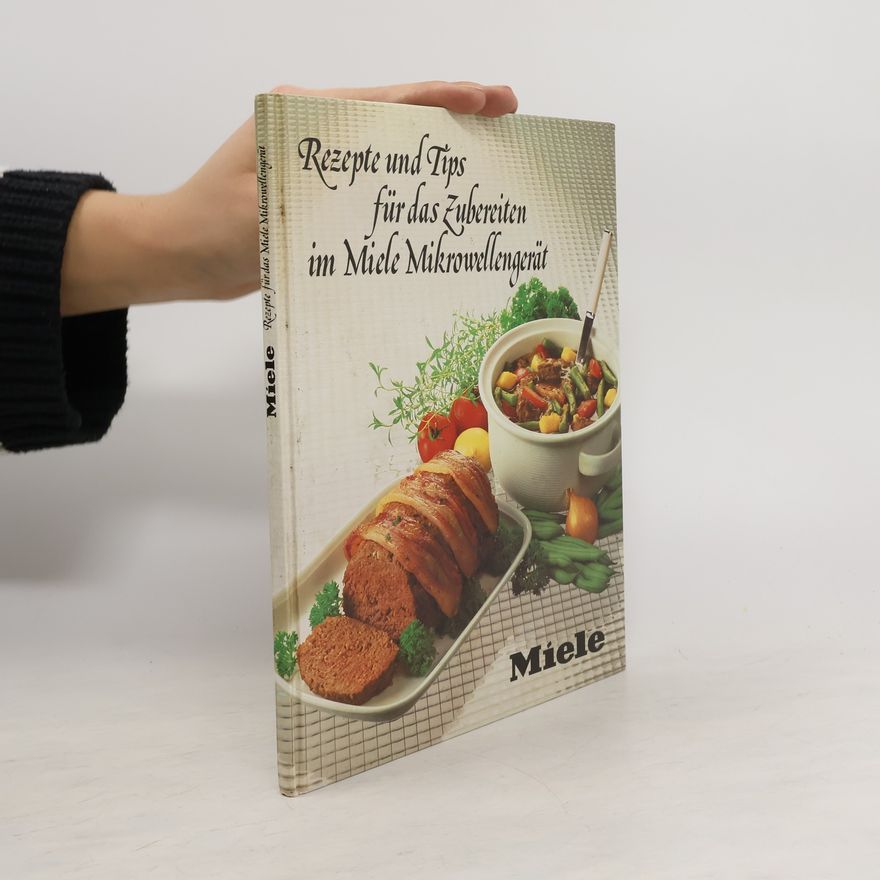 Kolektiv autorů Rezepte und Tips für das Zubereiten im Miele Mikrowellengerät
