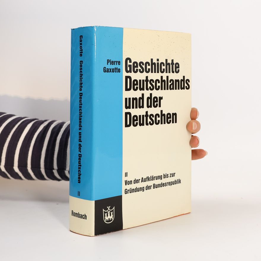Pierre Gaxotte Geschichte Deutschlands und der Deutschen