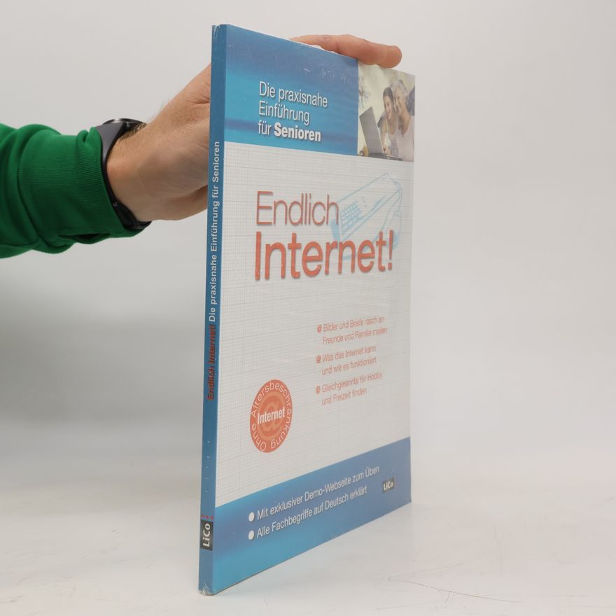 Kolektiv autorů Endlich Internet!: Die praxisnahe Einführung für Senioren