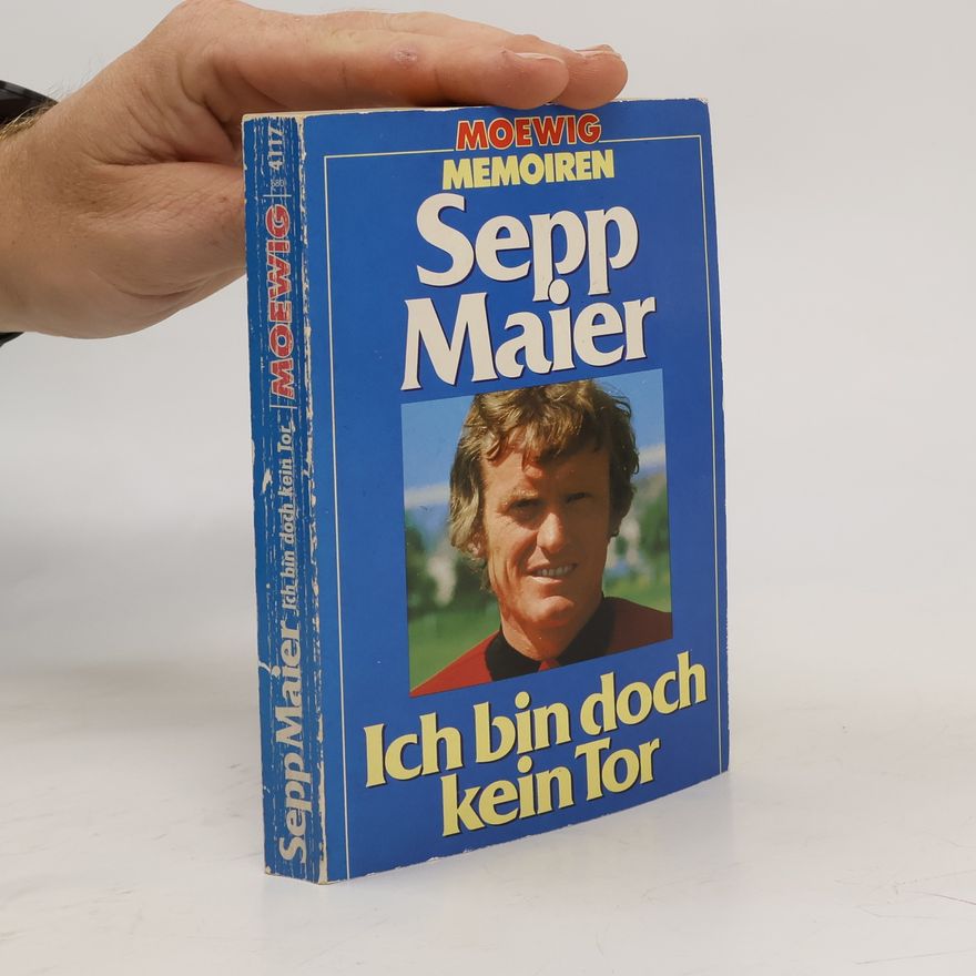 Sepp Maier Ich bin doch kein Tor