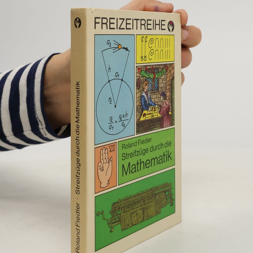 Roland Fiedler Streifzüge durch die Mathematik