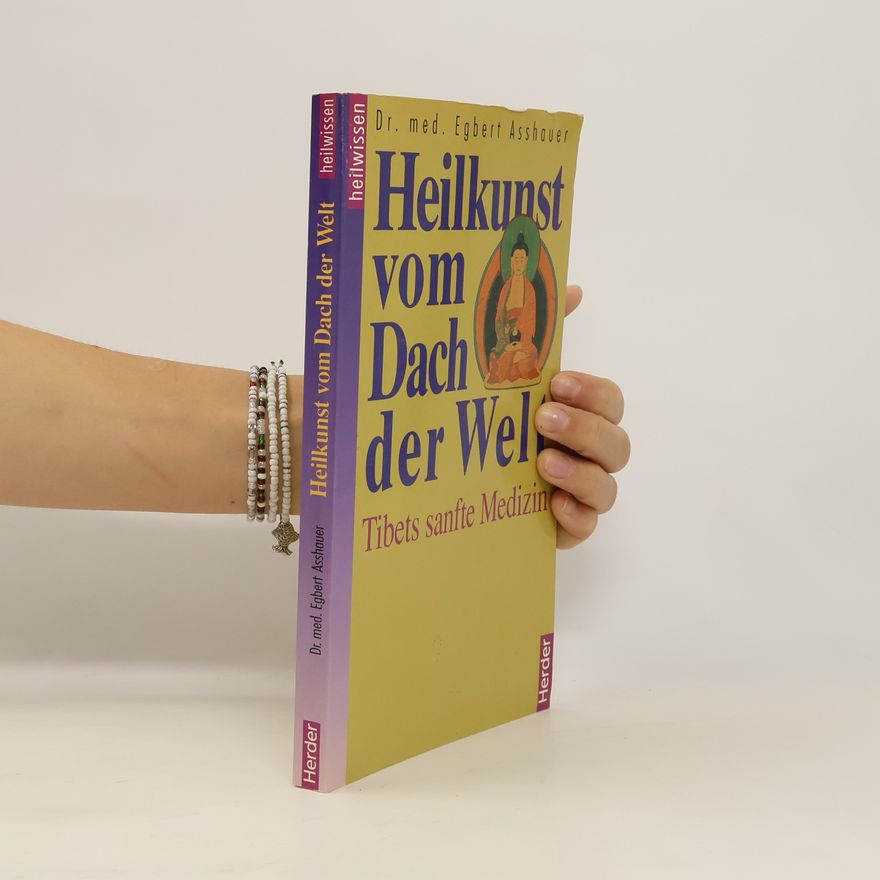 Egbert Asshauer Heilkunst vom Dach der Welt