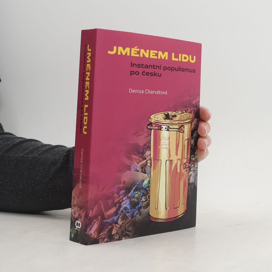 Denisa Charvátová Jménem lidu | Instantní populismus po česku