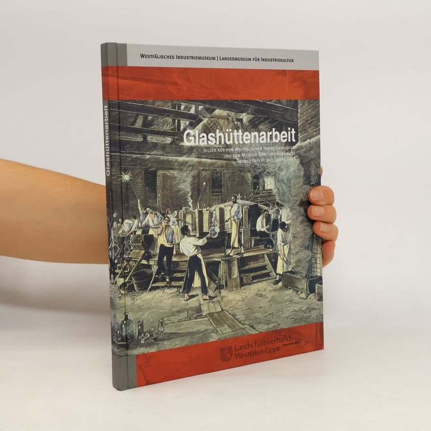 Thomas Parent Glashüttenarbeit