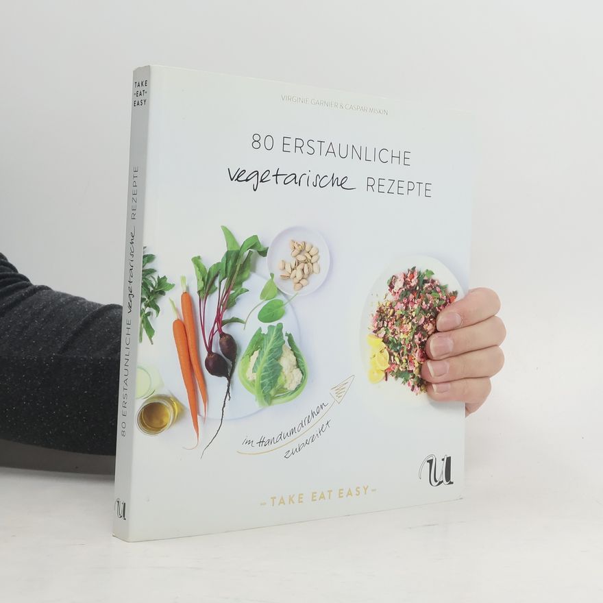 Virginie Garnier 80 erstaunliche vegetarische Rezepte