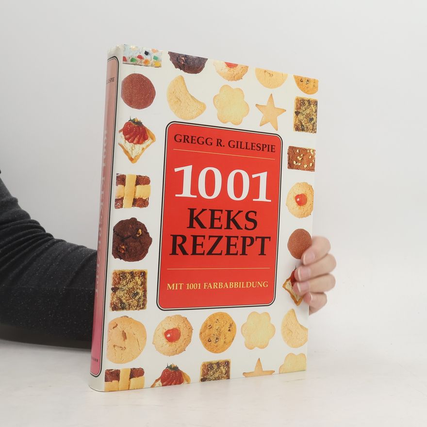 Gregg R. Gillespie 1001 Keksrezept