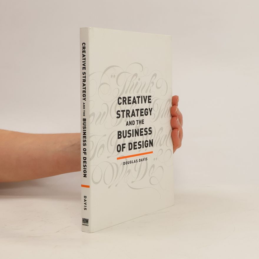 Douglas H. Sprenkle Creative Strategy and the Business of Design