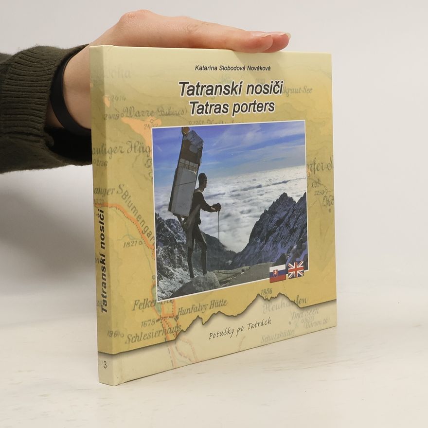 Katarína Slobodová Nováková Tatranskí nosiči / Tatras porters