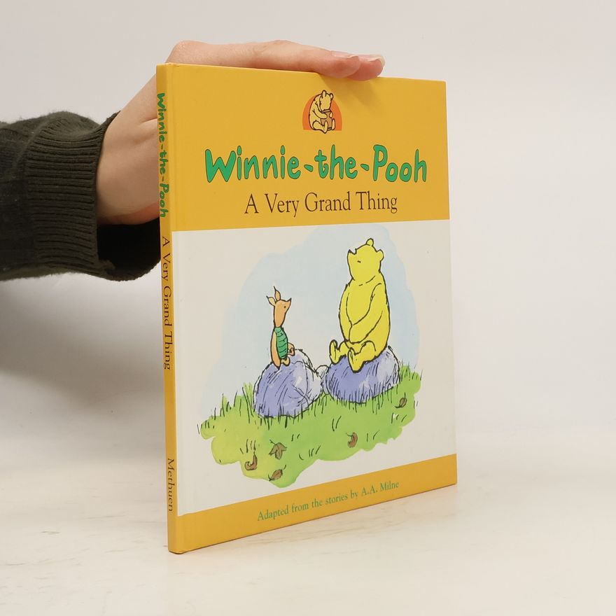 A. A. Milne Winnie-the-Pooh: A Very Grand Thing