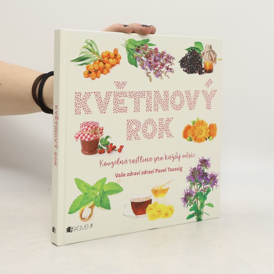 Jan Toman Květinový rok: Kouzelná rostlina pro každý měsíc