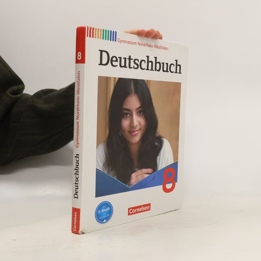 Cordula Grunow-Erdmann Deutschbuch : Gymnasium 8. Schuljahr. Schülerbuch Nordrhein-Westfalen