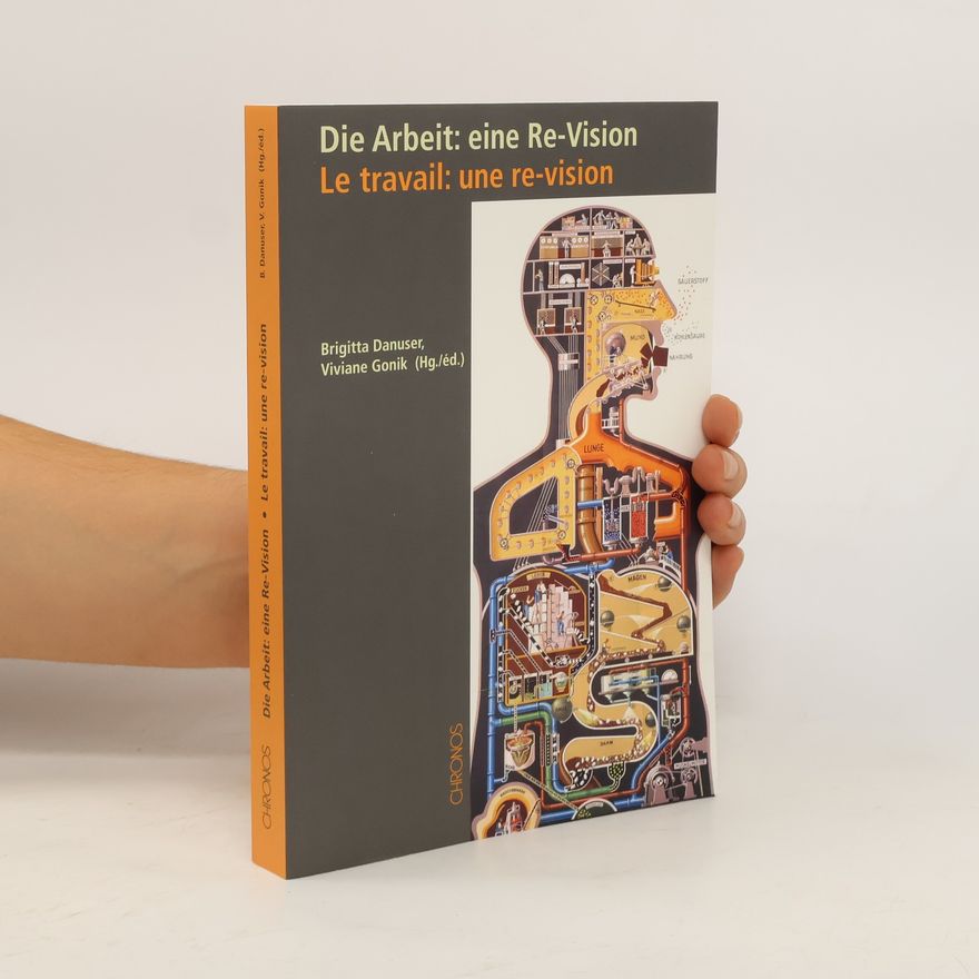 Brigitta Danuser Die Arbeit: eine Re-Vision