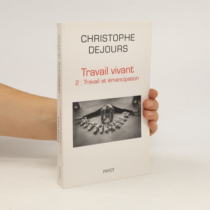 Christophe Dejours Travail vivant 2