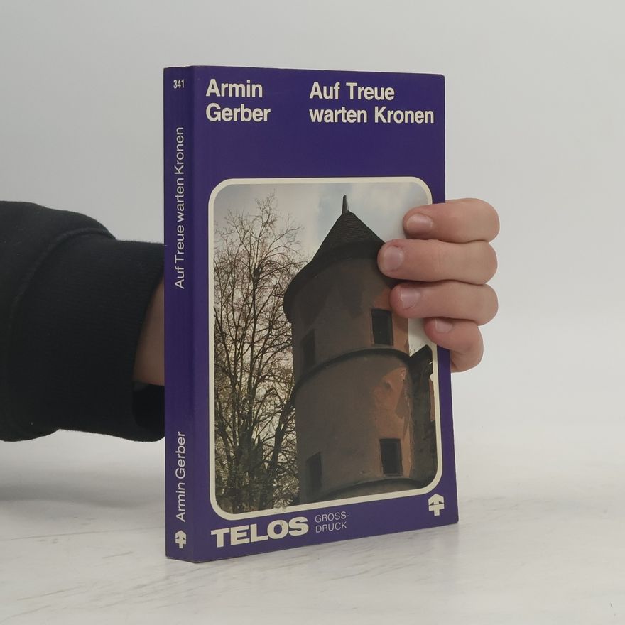 Armin Gerber Auf Treue warten Kronen