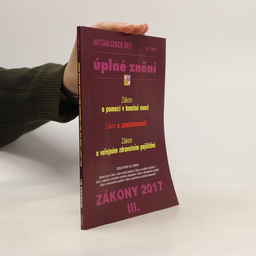 Various authors Aktualizace III/1. Zákon o pomoci v hmotné nouzi. Zákon o zaměstnanosti. Zákon o veřejném zdravotním pojištění