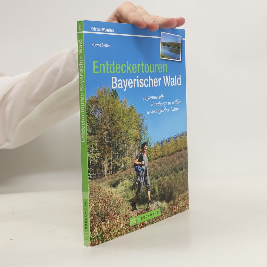 Herwig Slezak Entdeckertouren Bayerischer Wald