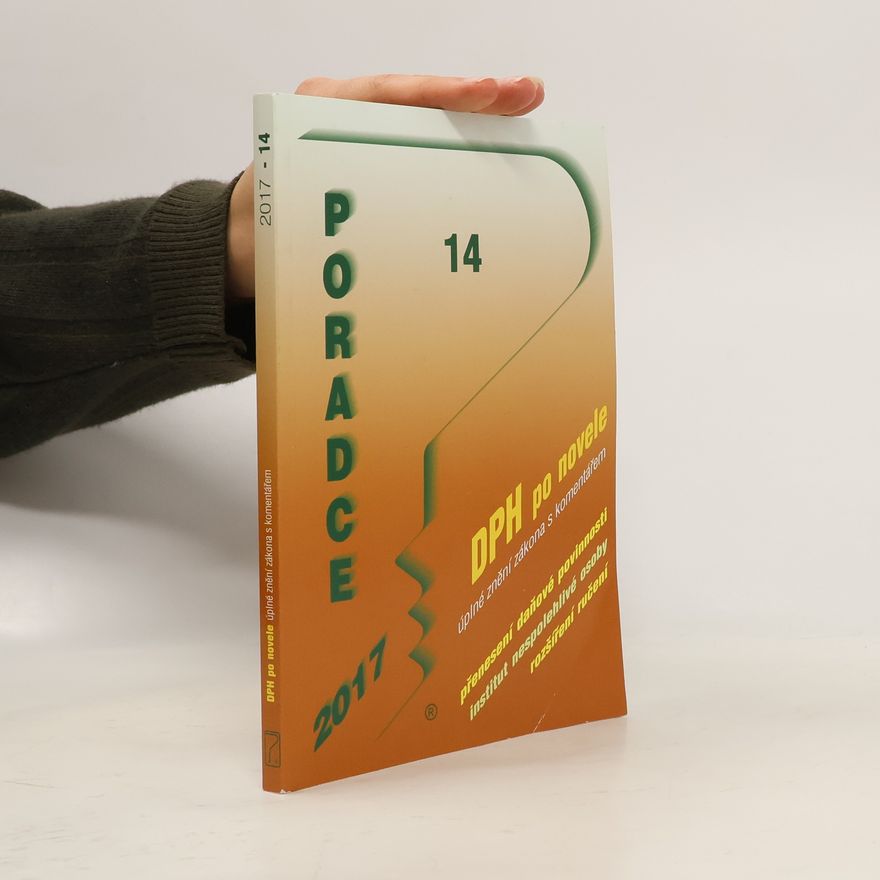 Kolektiv autorů Poradce 14; DPH po novele: úplné znění zákona s komentářem