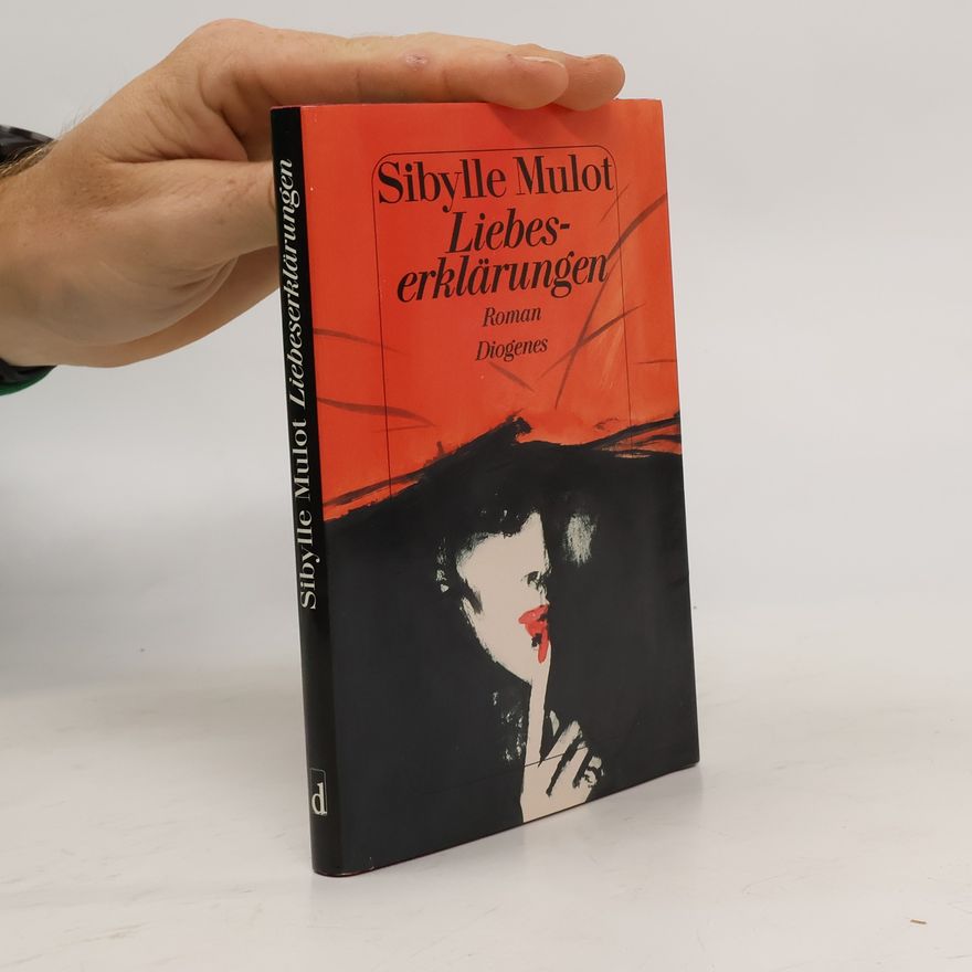 Sibylle Mulot Liebeserklärungen