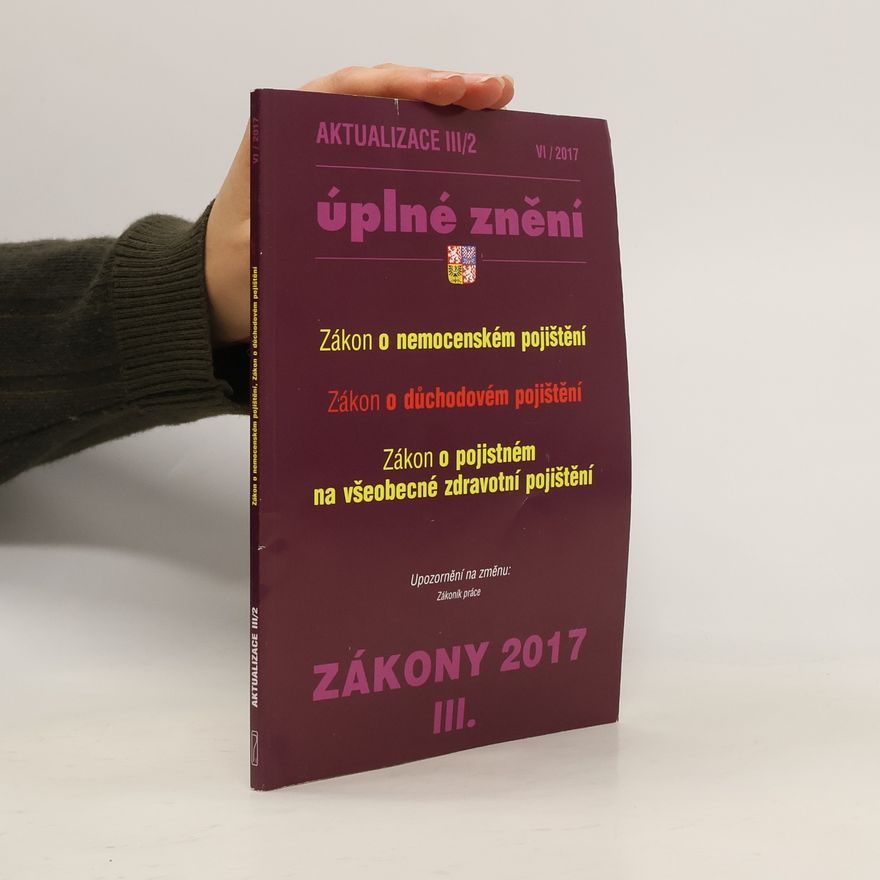 Various authors Aktualizace III/2. Zákon o nemocenském pojištění. Zákon o důchodovém pojištění. Zákon o pojistném na všeobecné zdravotní pojištění