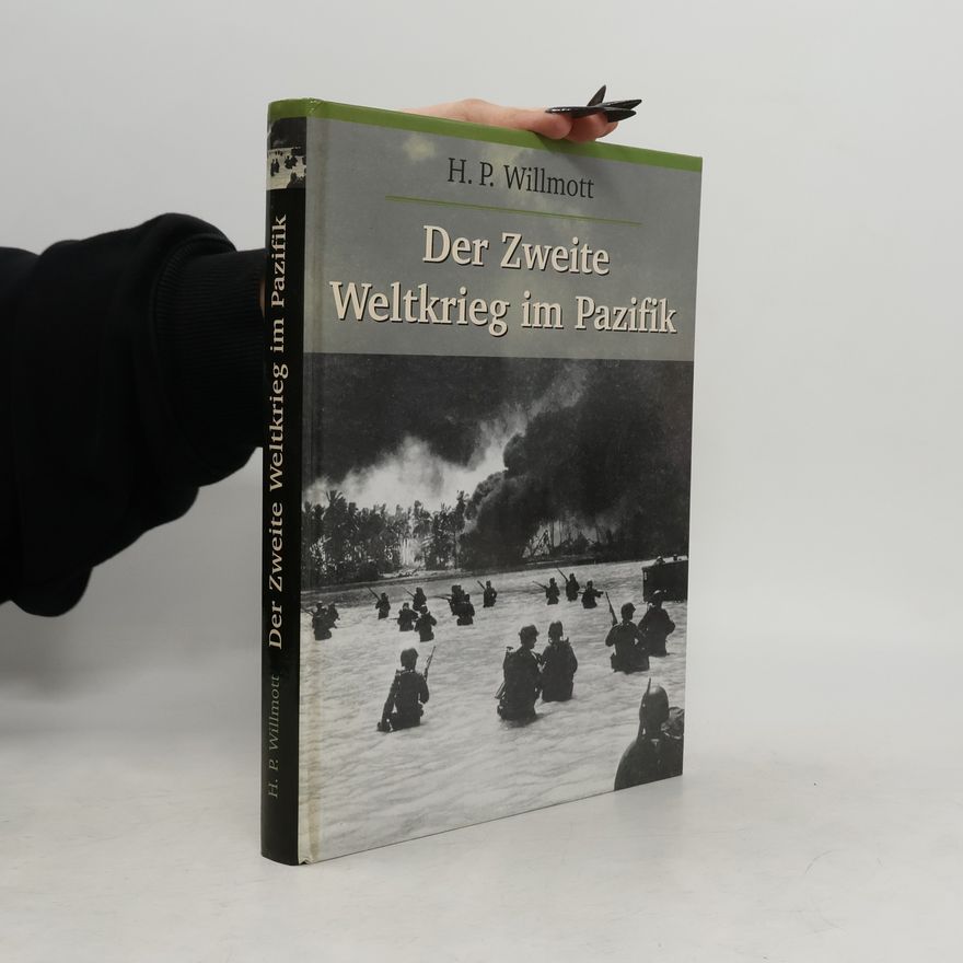 Hedley Paul Willmott Der Zweite Weltkrieg im Pazifik