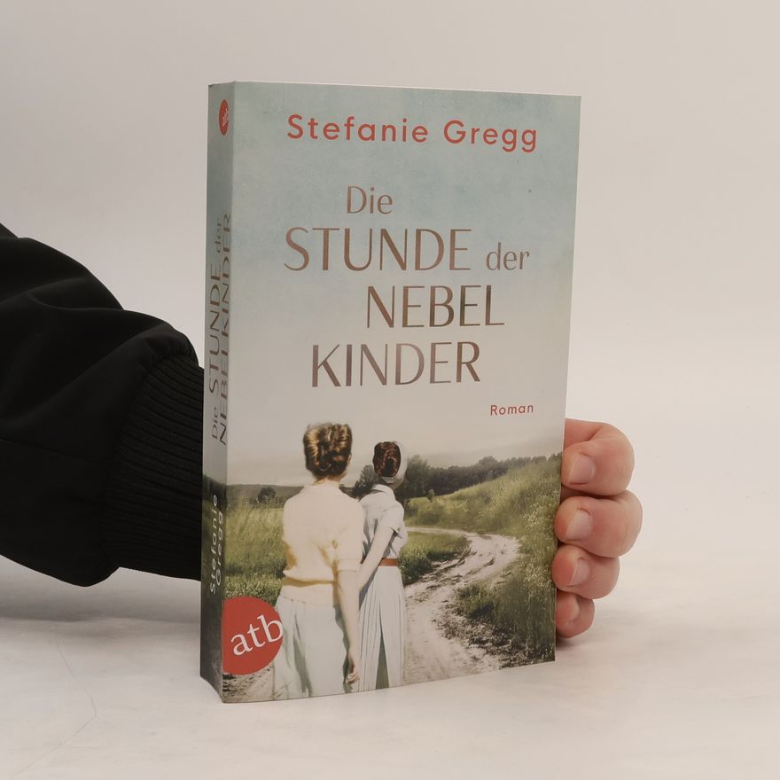 Stefanie Gregg Die Stunde der Nebelkinder