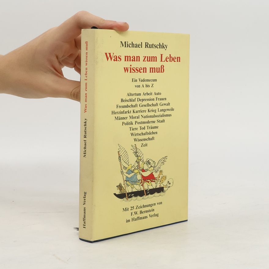 Michael Rutschky Was man zum Leben wissen muß. Ein Vademecum.