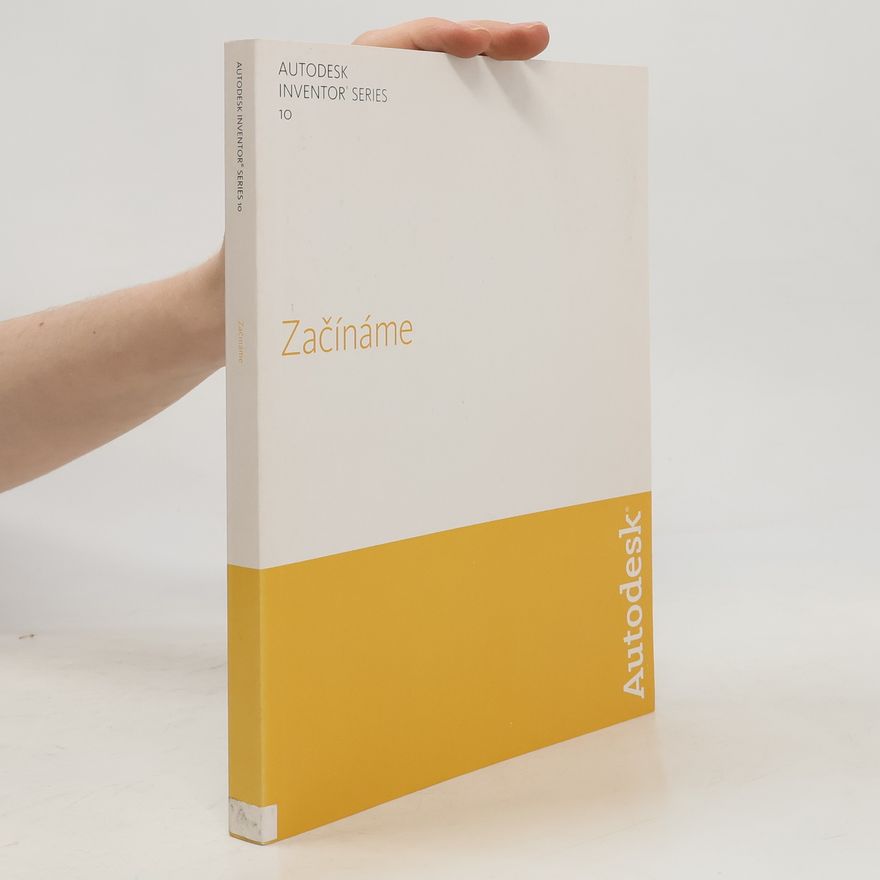 Various authors Autodesk Inventor Series 10. Začínáme